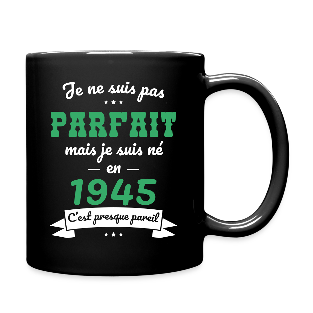 Mug uni - Anniversaire 80 Ans - Pas parfait mais né en 1945 - noir