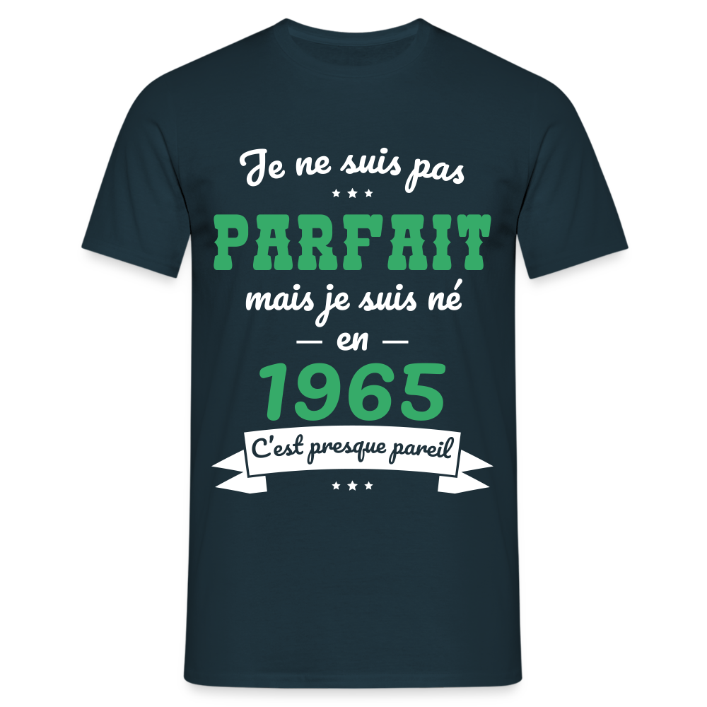 T-shirt Homme - Anniversaire 60 Ans - Pas parfait mais né en 1965 - marine