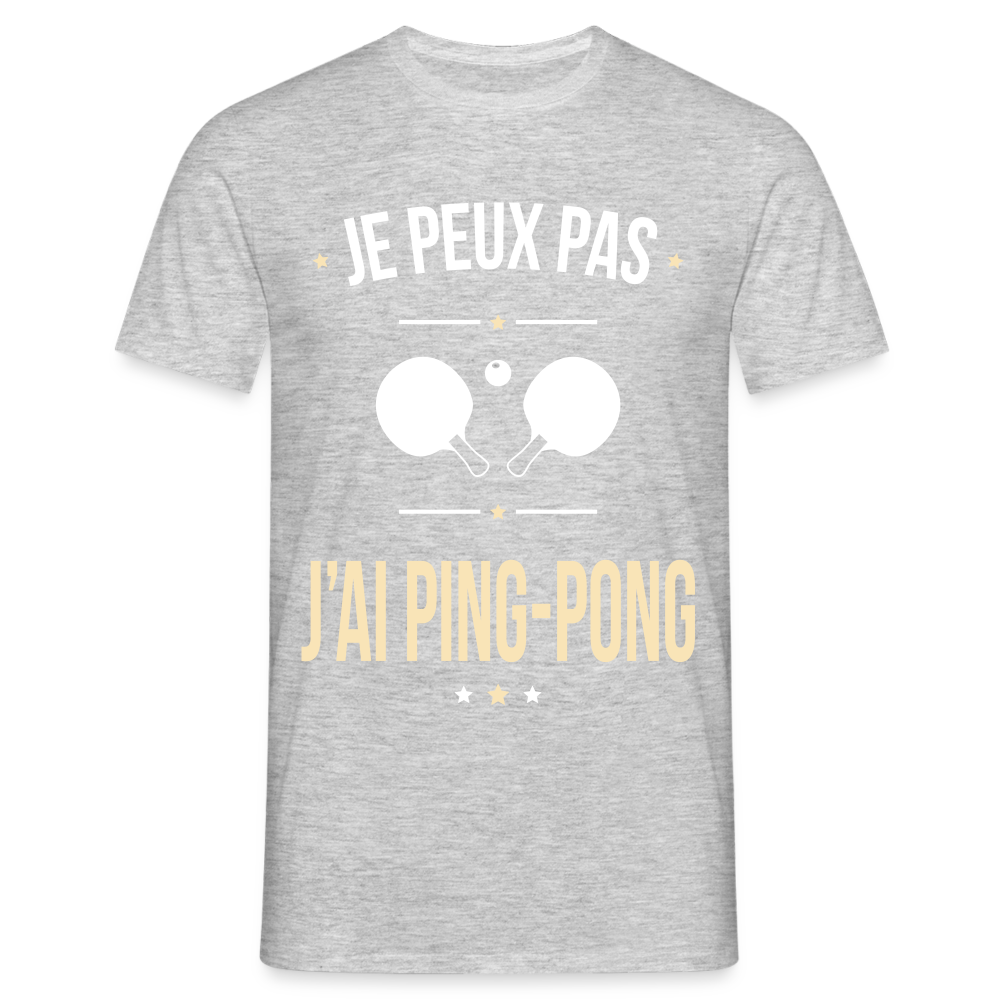 T-shirt Homme - Je peux pas j'ai Ping-pong - gris chiné