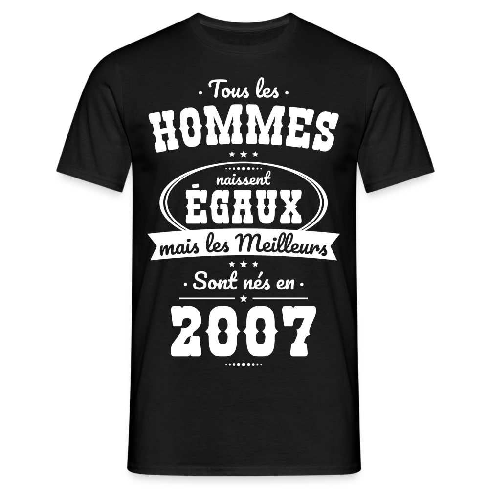 T-shirt Homme - Anniversaire 18 Ans - Les meilleurs sont nés en 2007 - noir