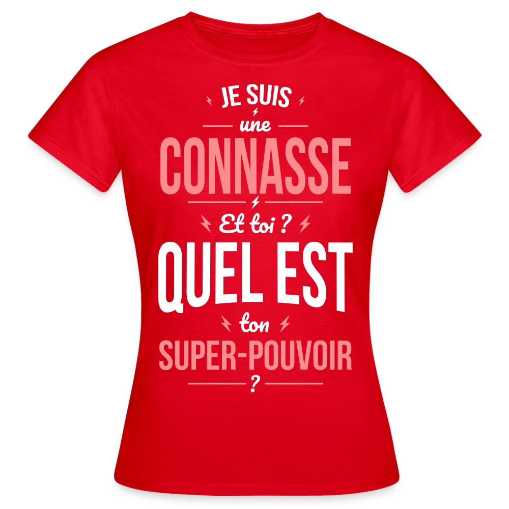 T-shirt Femme - Je suis une connasse - Super-pouvoir - rouge