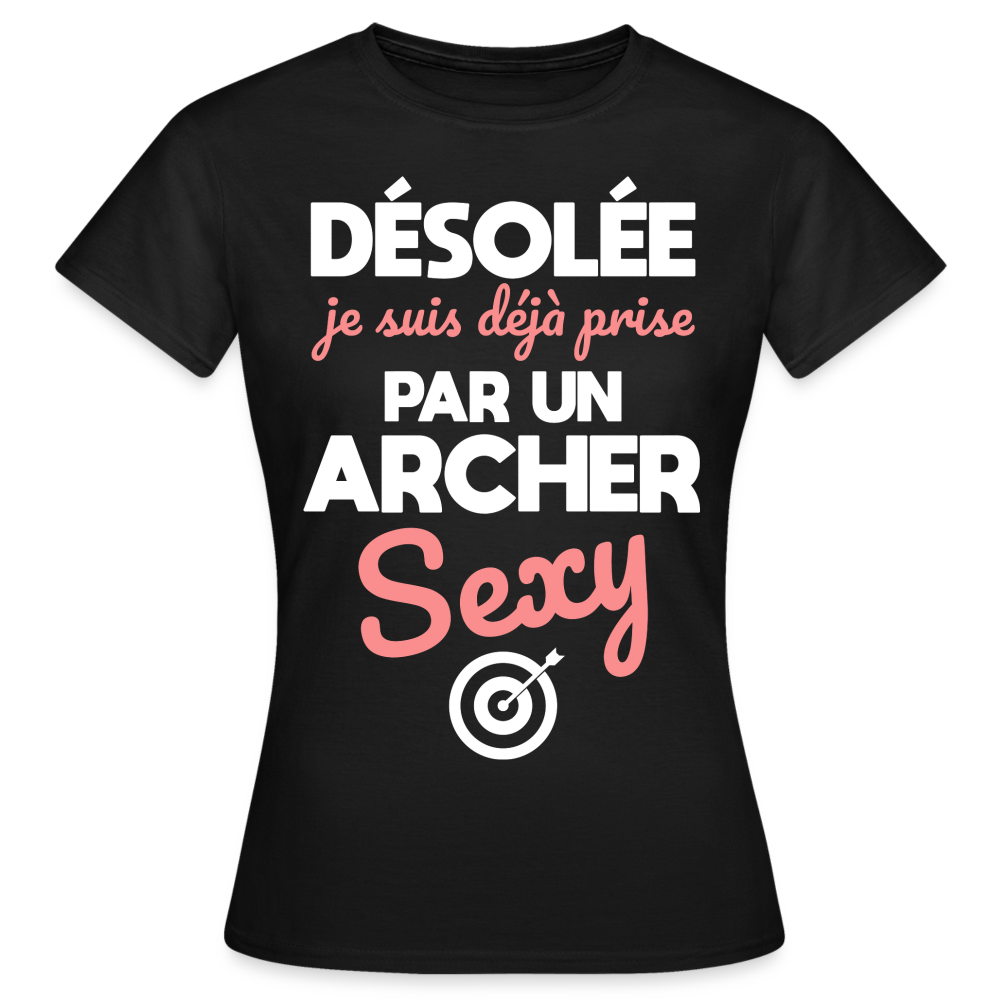 T-shirt Femme - Je suis déjà prise par un archer sexy - noir