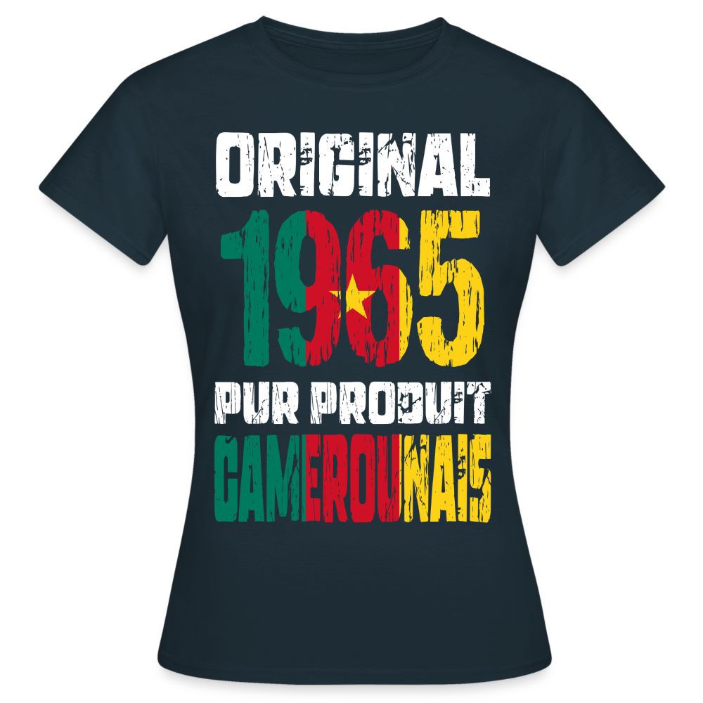 T-shirt Femme - Anniversaire 60 Ans - Original 1965 - Pur produit Camerounais - marine