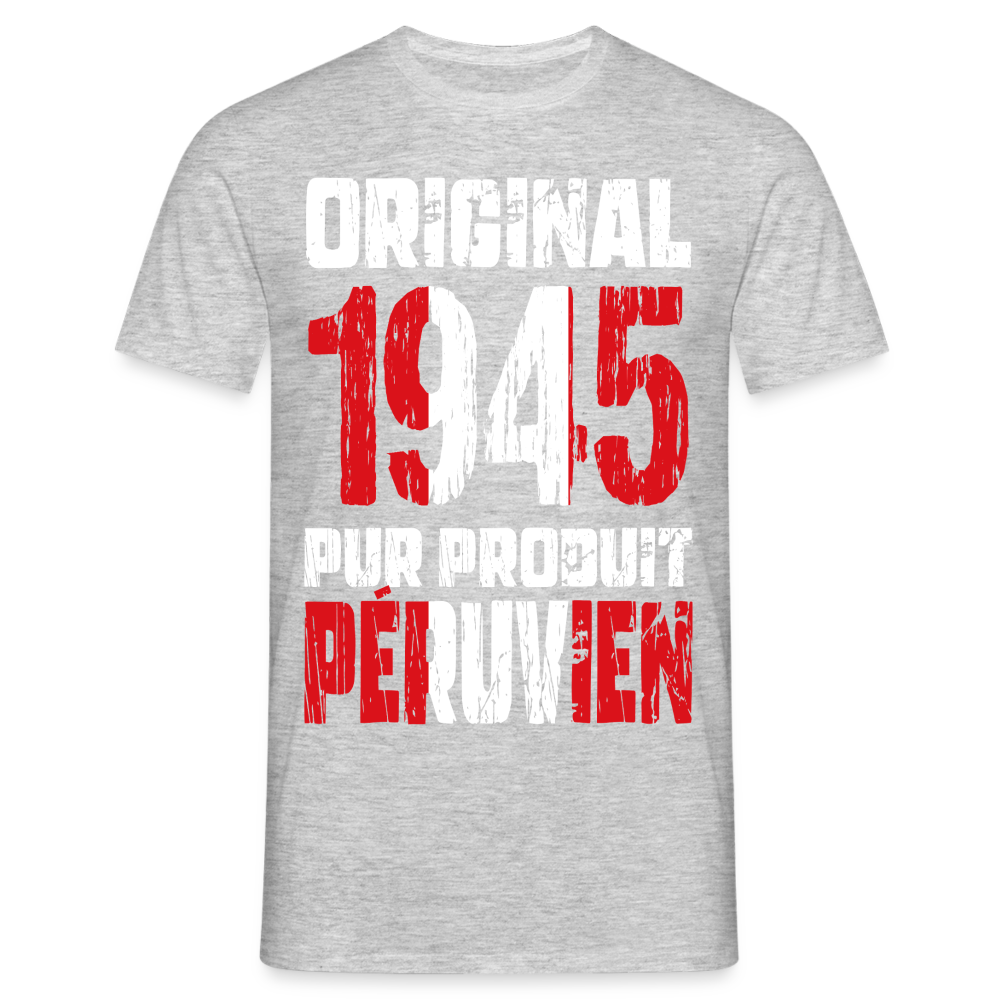 T-shirt Homme - Anniversaire 80 Ans - Original 1945 - Pur produit Péruvien - gris chiné