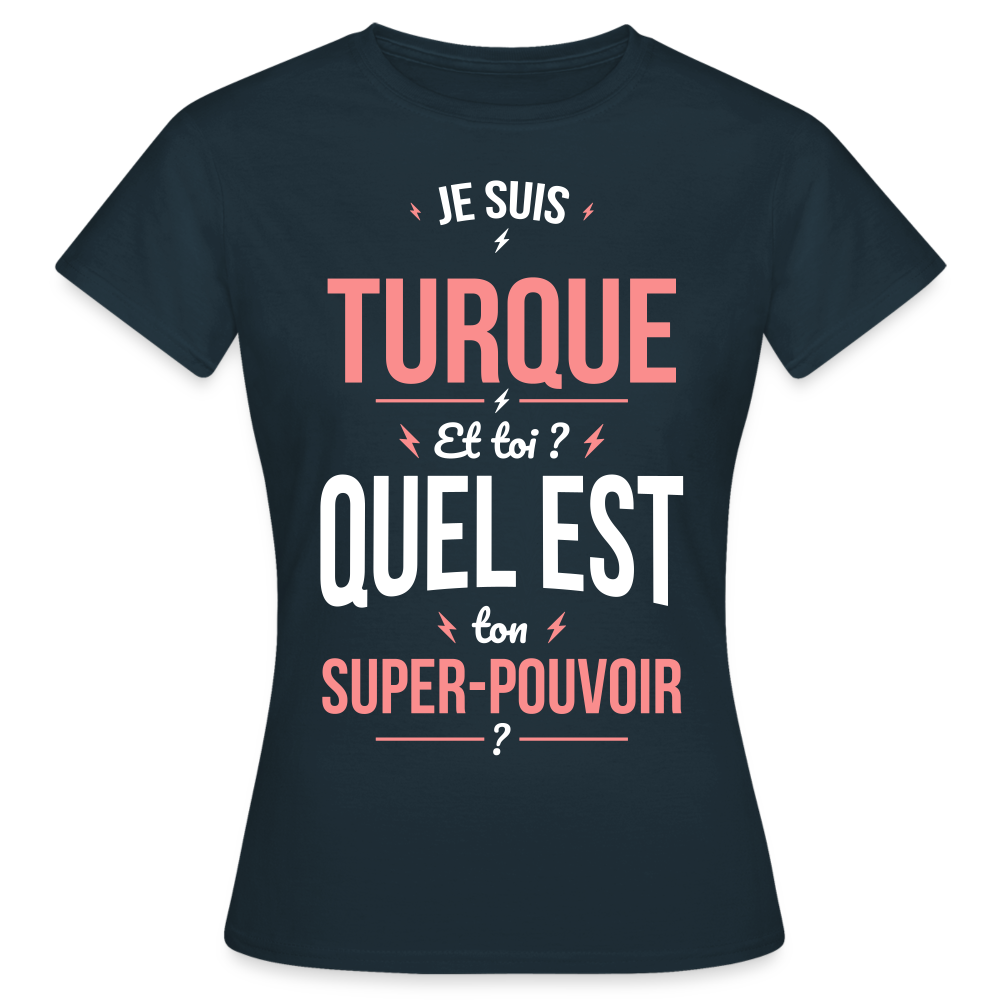 T-shirt Femme - Je suis Turque  - Super-pouvoir - marine