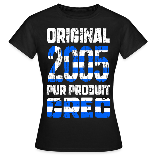 T-shirt Femme - Anniversaire 20 Ans - Original 2005 - Pur produit Grec - noir