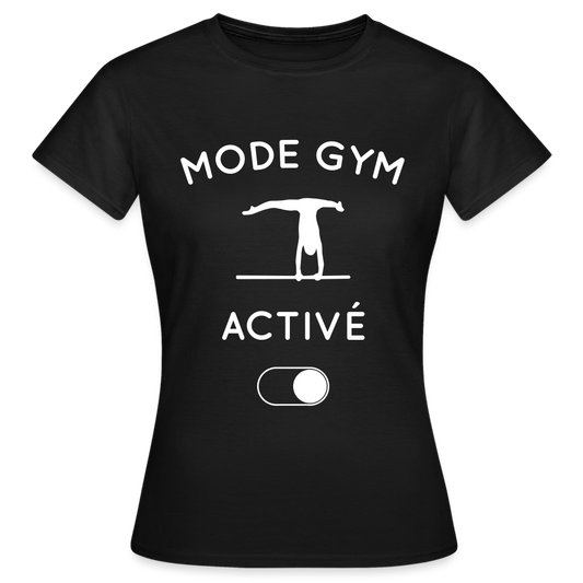 T-shirt Femme - Mode gym activé - noir