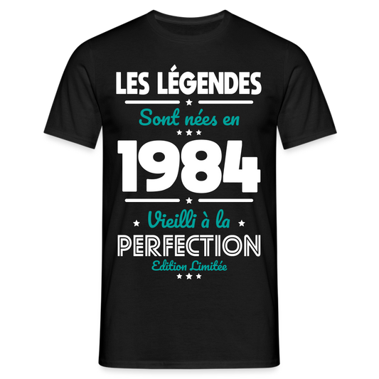 T-shirt Homme - Anniversaire 41 Ans - Les Légendes sont nées en 1984 - noir