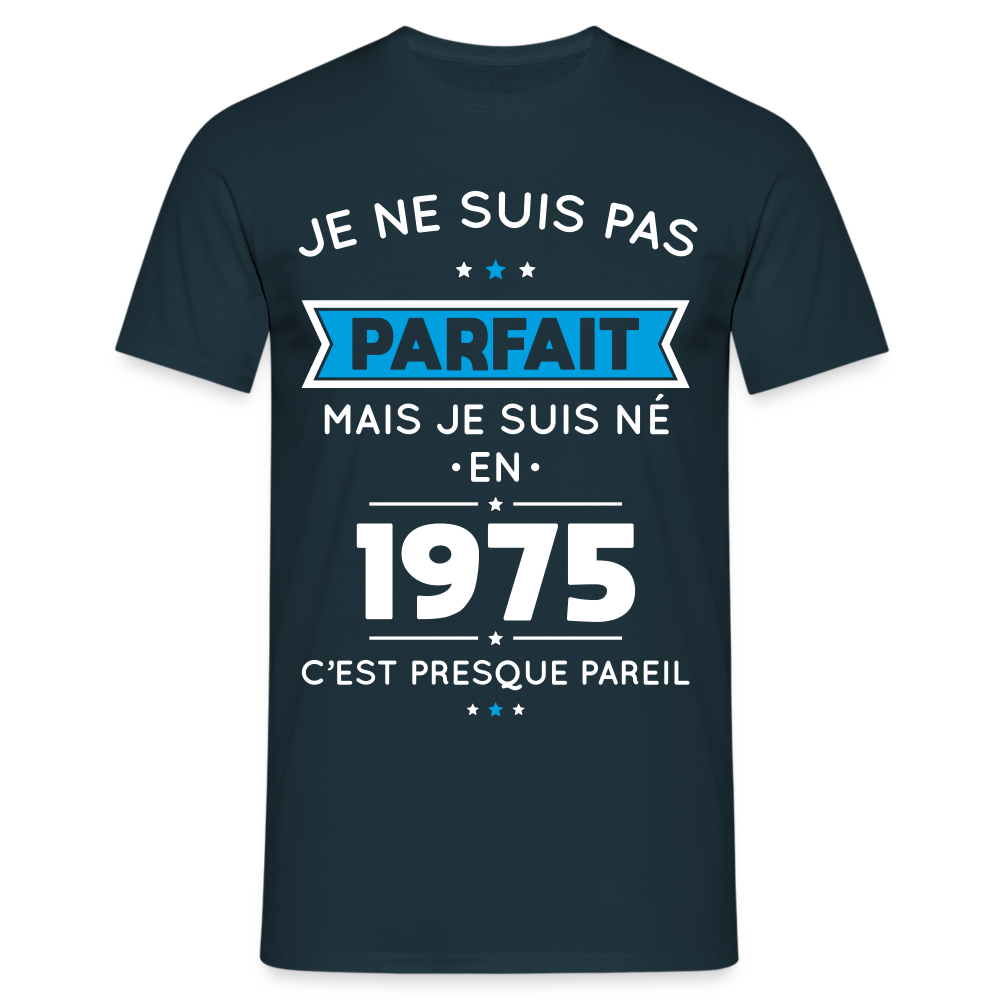 T-shirt Homme - Anniversaire 50 Ans - Pas parfait mais né en 1975 - marine