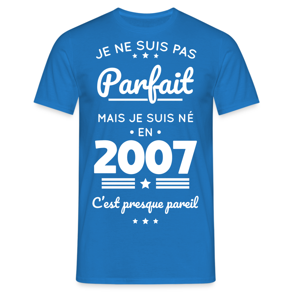 T-shirt Homme - Anniversaire 18 Ans - Pas parfait mais né en 2007 - bleu royal