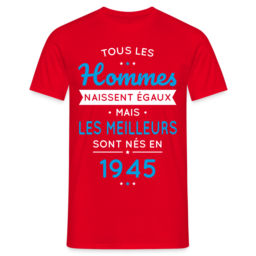 T-shirt Homme - Anniversaire 80 Ans - Les meilleurs sont nés en 1945 - rouge