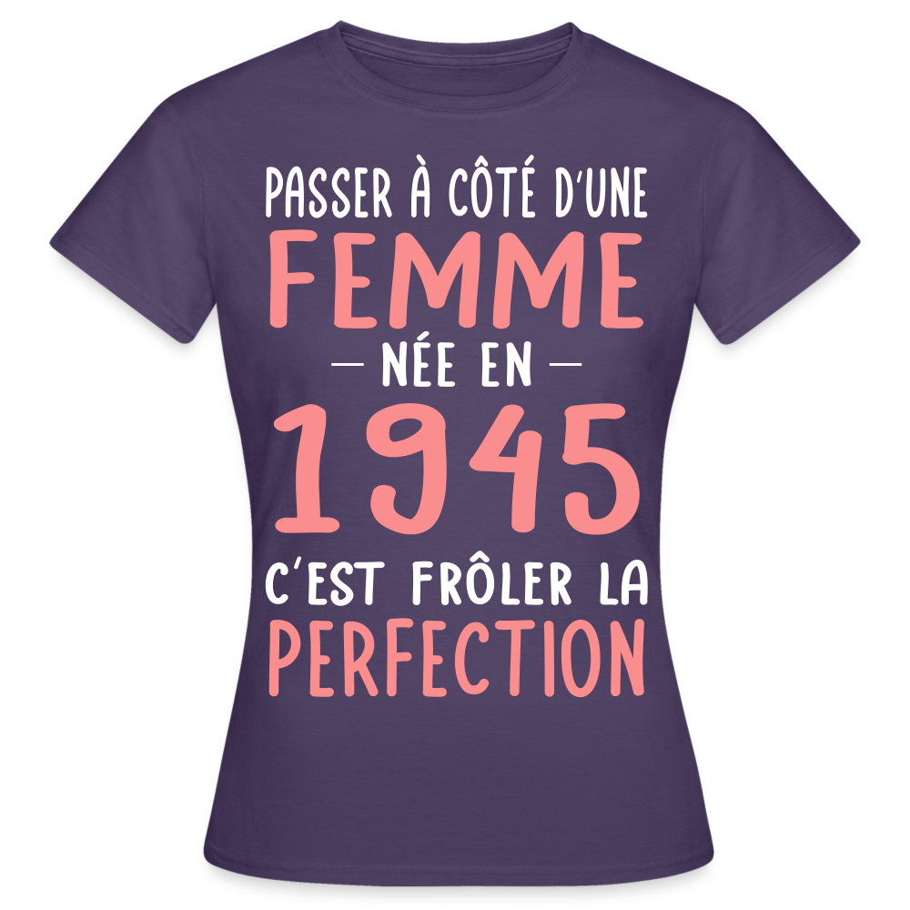 T-shirt Femme - Anniversaire 80 Ans - Née en 1945 - Frôler la perfection - violet foncé