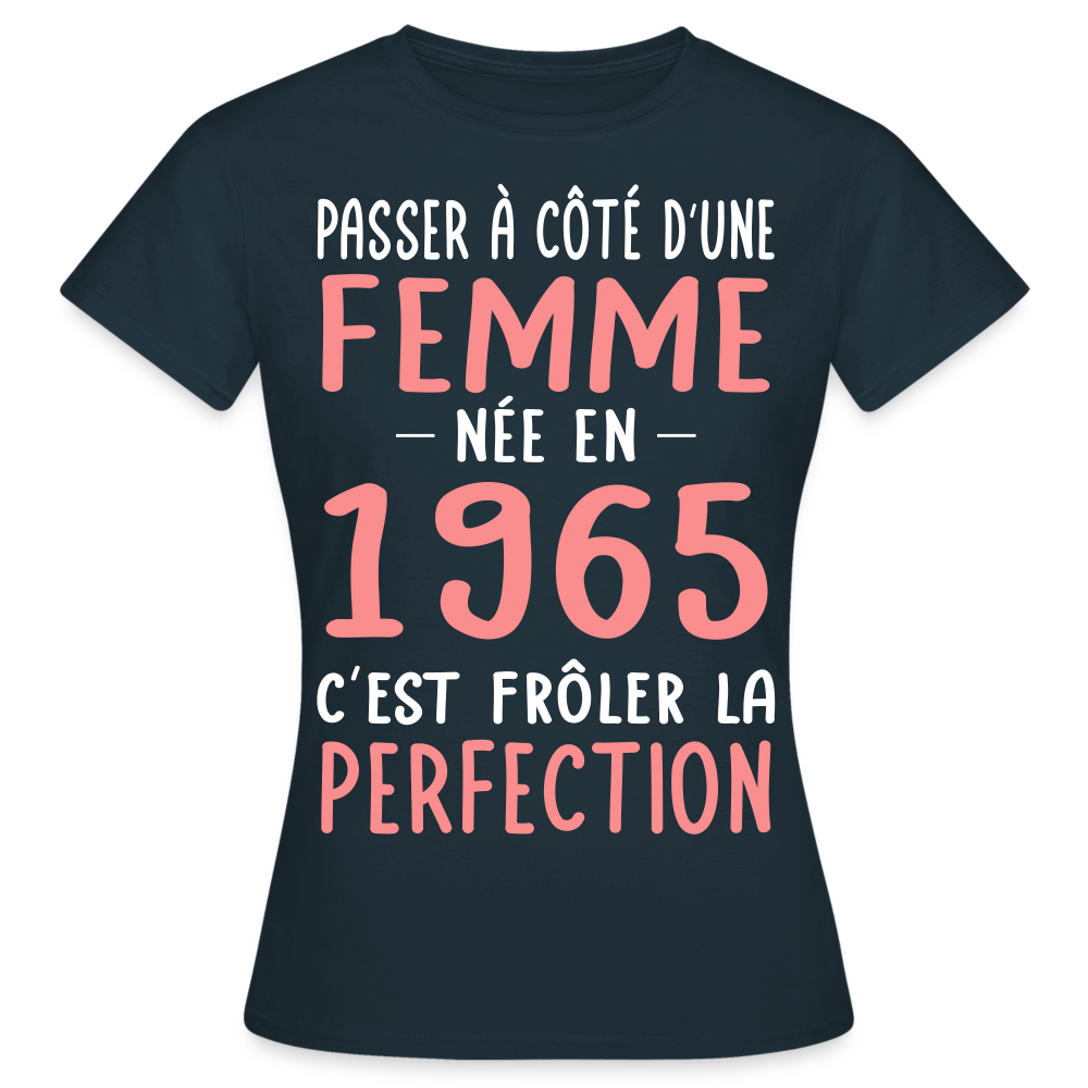 T-shirt Femme - Anniversaire 60 Ans - Née en 1965 - Frôler la perfection - marine