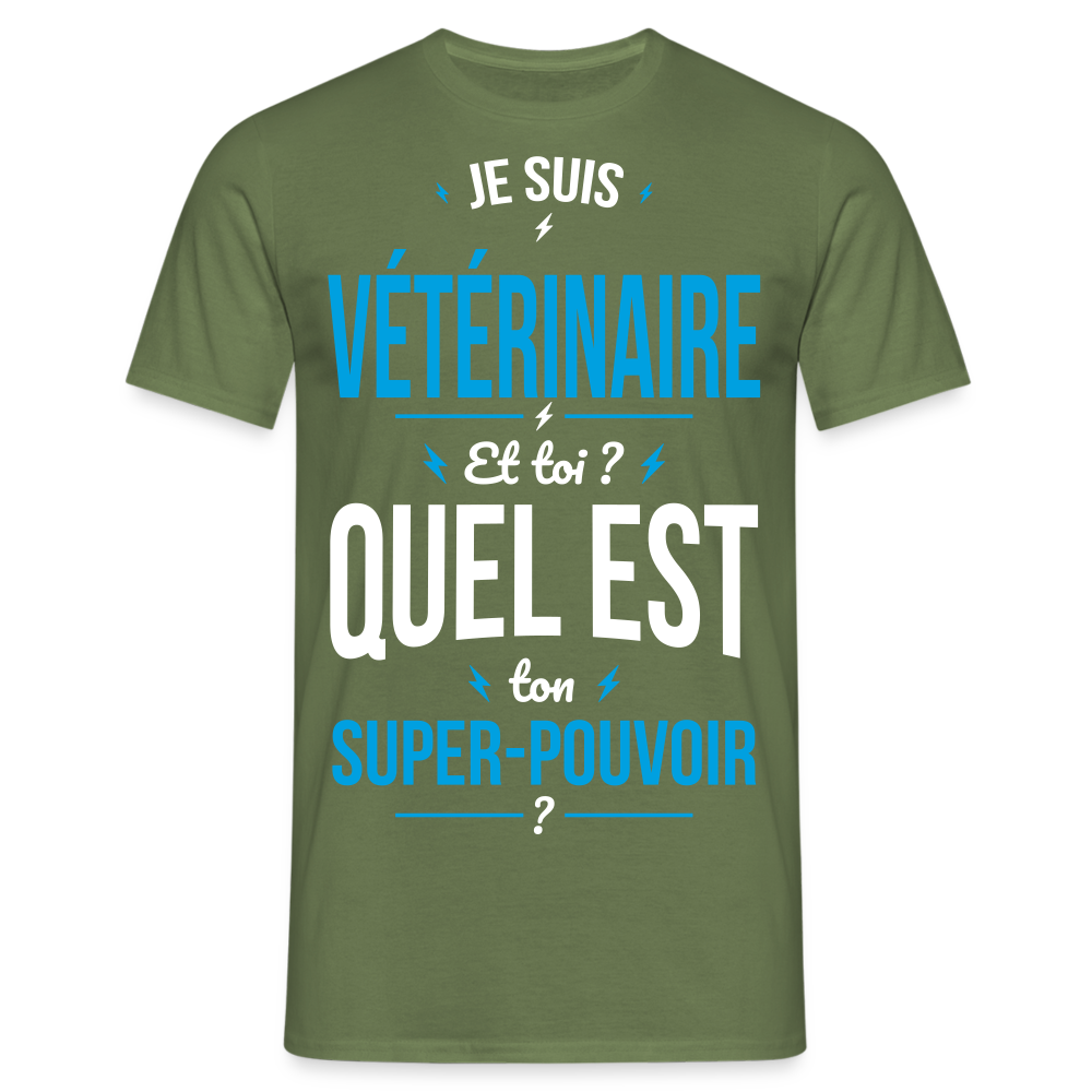 T-shirt Homme - Je suis vétérinaire - Super-pouvoir - vert militaire