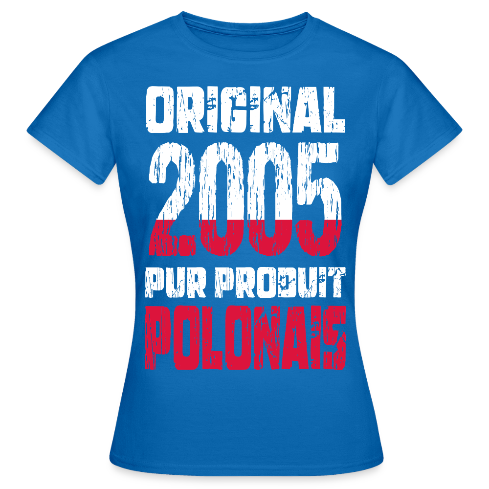 T-shirt Femme - Anniversaire 20 Ans - Original 2005 - Pur produit Polonais - bleu royal