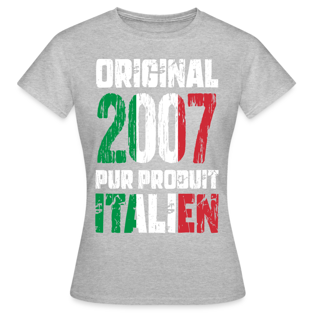 T-shirt Femme - Anniversaire 18 Ans - Original 2007 - Pur produit Italien - gris chiné