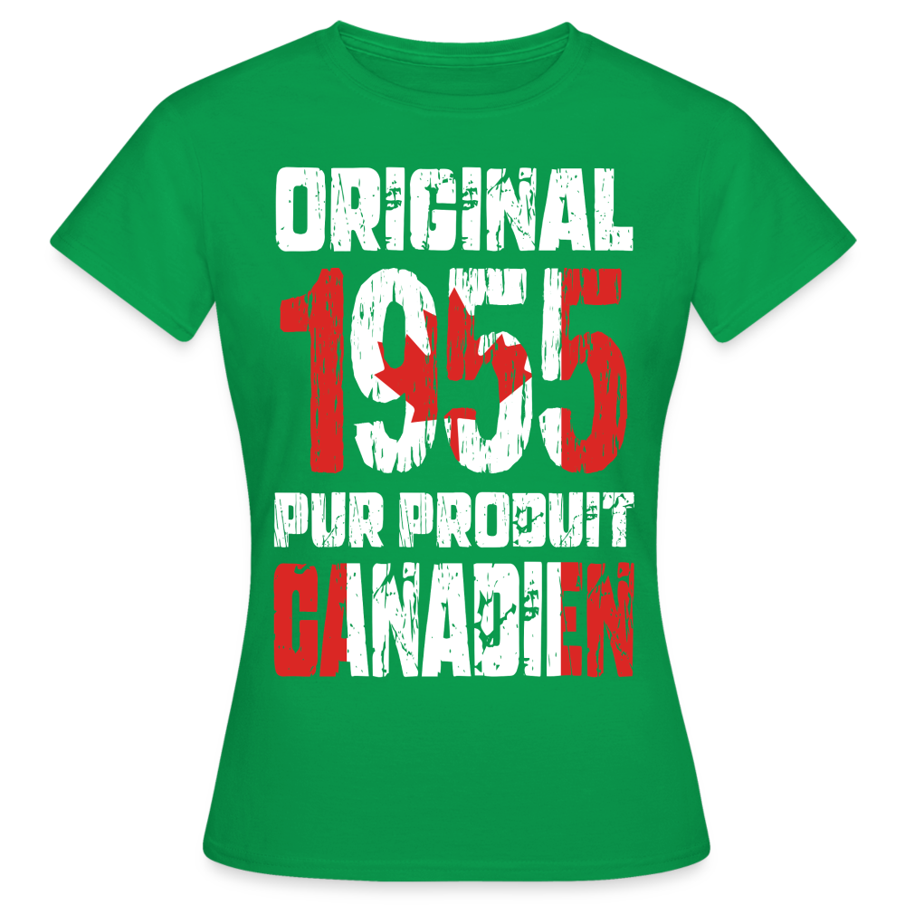 T-shirt Femme - Anniversaire 70 Ans - Original 1955 - Pur produit Canadien - vert