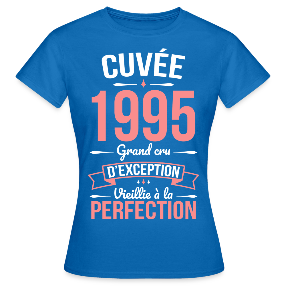 T-shirt Femme - Anniversaire 30 Ans - Cuvée 1995 - bleu royal