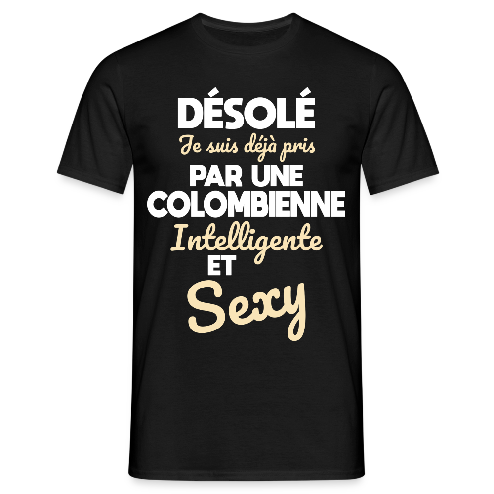 T-shirt Homme -  Je suis déjà pris par une Colombienne intelligente et sexy - noir