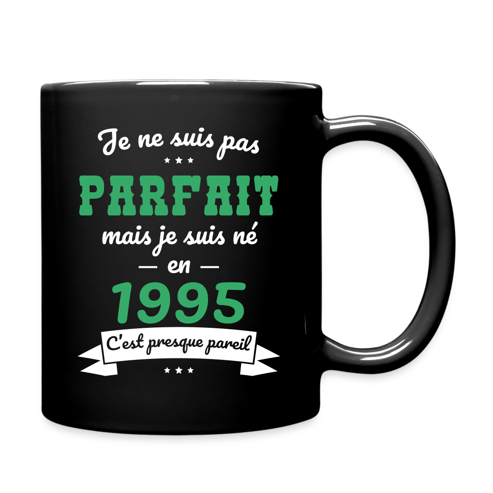 Mug uni - Anniversaire 30 Ans - Pas parfait mais né en 1995 - noir