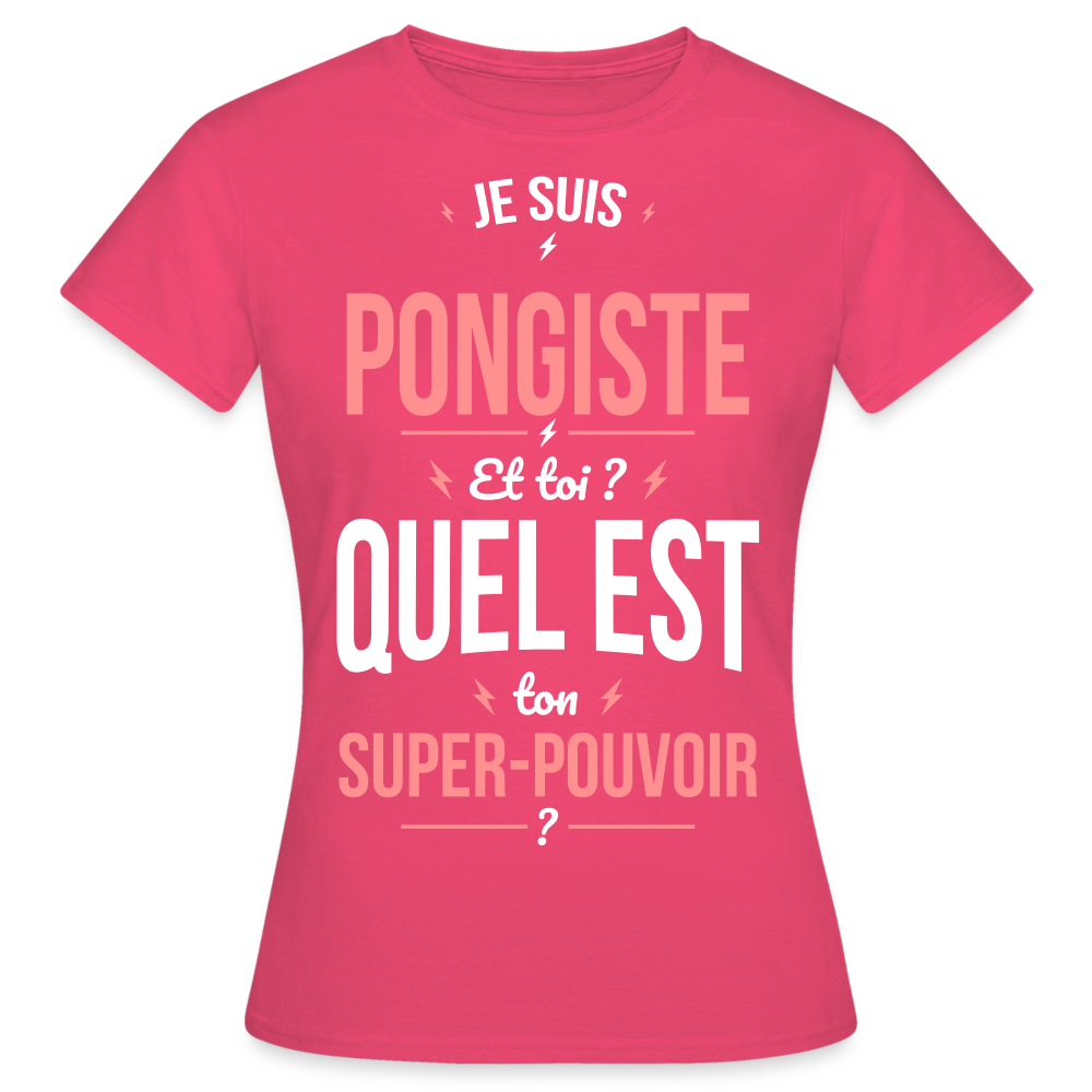 T-shirt Femme - Je suis pongiste - Super-pouvoir - rose azalée