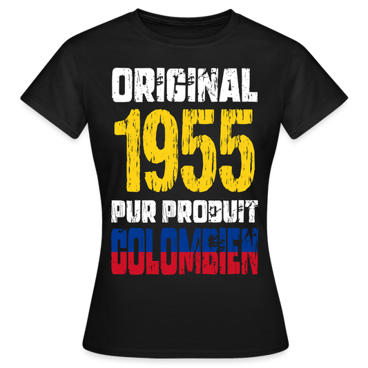 T-shirt Femme - Anniversaire 70 Ans - Original 1955 - Pur produit Colombien - noir