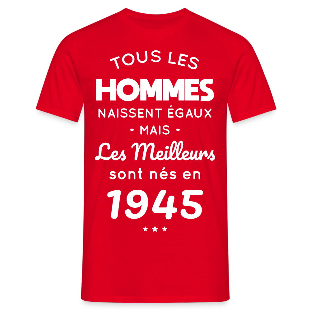 T-shirt Homme - Anniversaire 80 Ans - Les meilleurs sont nés en 1945 - rouge