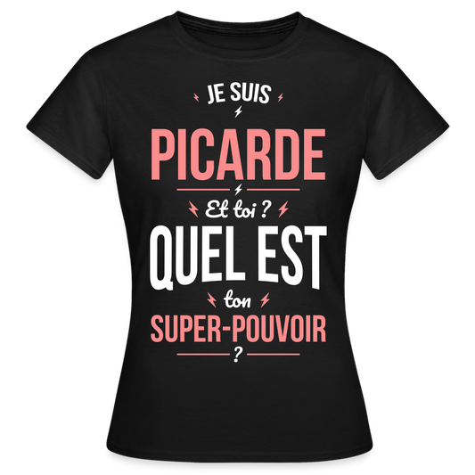 T-shirt Femme - Je suis Picarde  - Super-pouvoir - noir