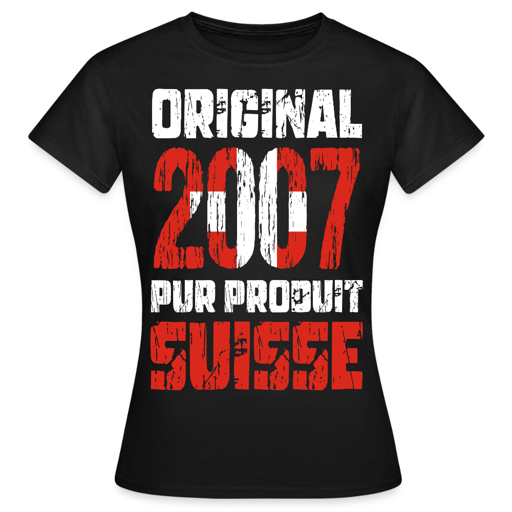 T-shirt Femme - Anniversaire 18 Ans - Original 2007 - Pur produit Suisse - noir