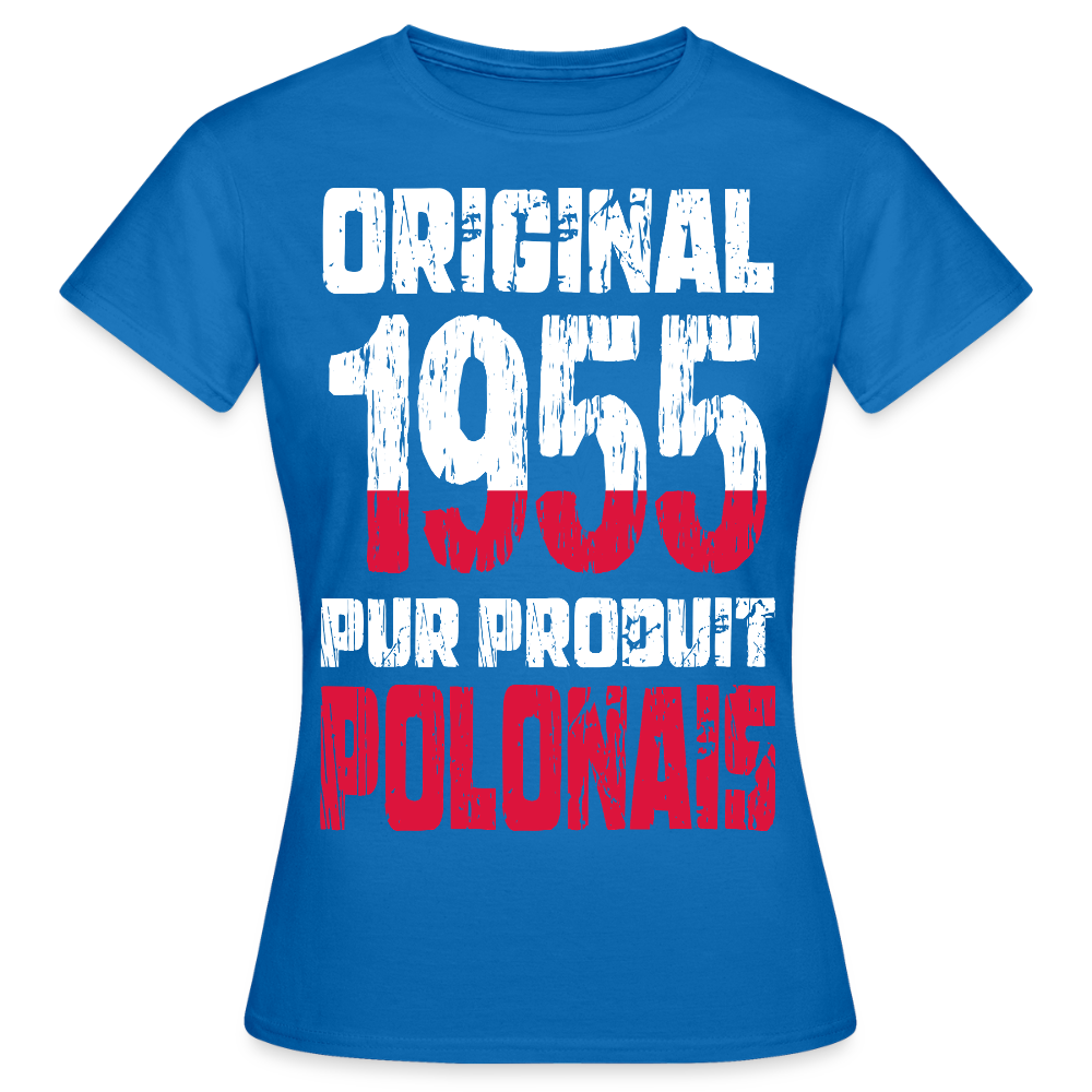 T-shirt Femme - Anniversaire 70 Ans - Original 1955 - Pur produit Polonais - bleu royal