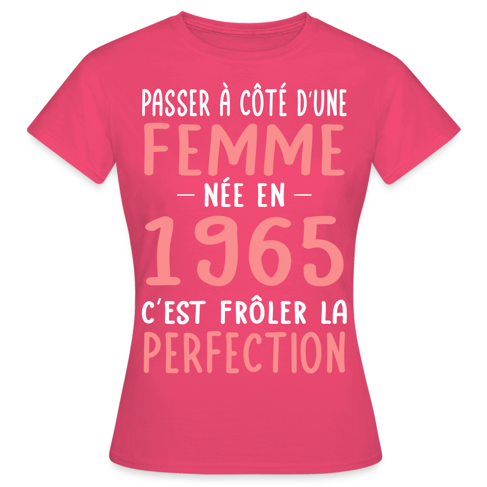 T-shirt Femme - Anniversaire 60 Ans - Née en 1965 - Frôler la perfection - rose azalée