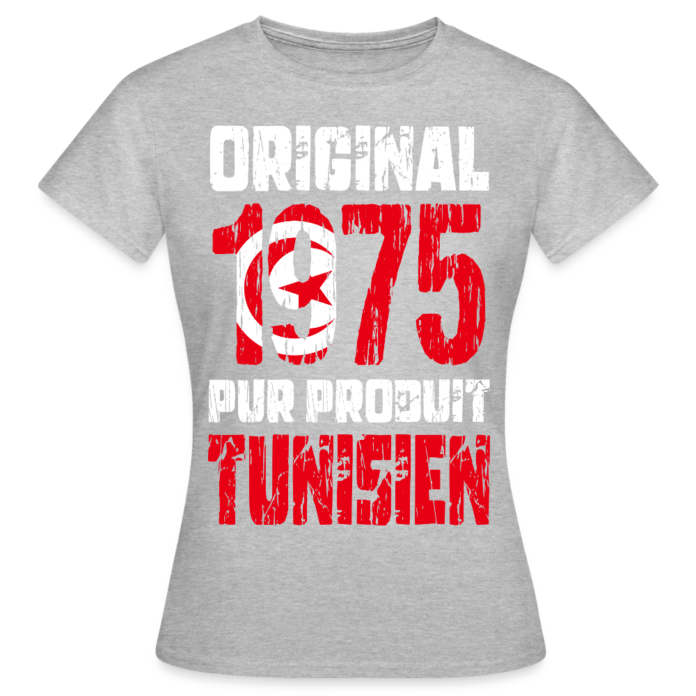 T-shirt Femme - Anniversaire 50 Ans - Original 1975 - Pur produit Tunisien - gris chiné