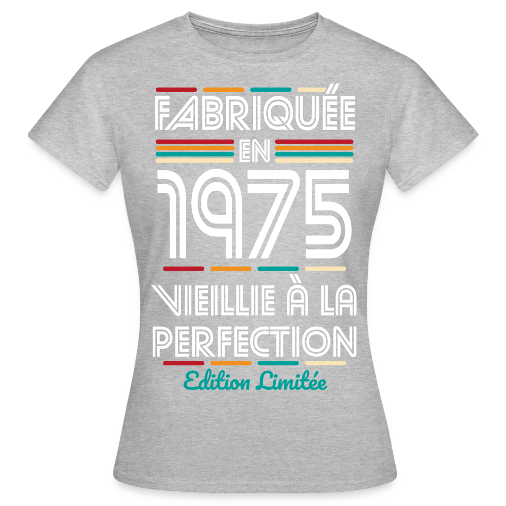 T-shirt Femme - Anniversaire 50 Ans - Fabriquée en 1975 - gris chiné