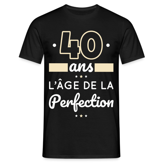 T-shirt Homme - 40 ans l'âge de la perfection - noir