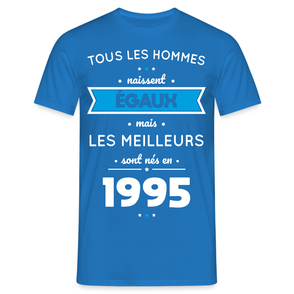 T-shirt Homme - Anniversaire 30 Ans - Les meilleurs sont nés en 1995 - bleu royal