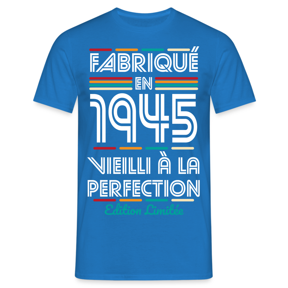 T-shirt Homme - Anniversaire 80 Ans - Fabriqué en 1945 - bleu royal