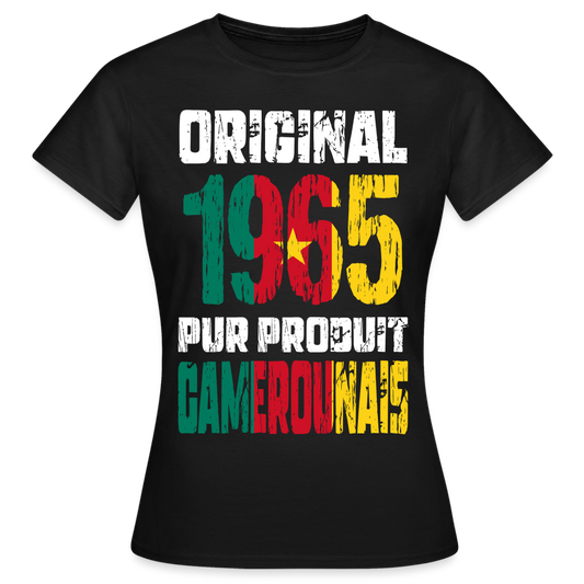 T-shirt Femme - Anniversaire 60 Ans - Original 1965 - Pur produit Camerounais - noir