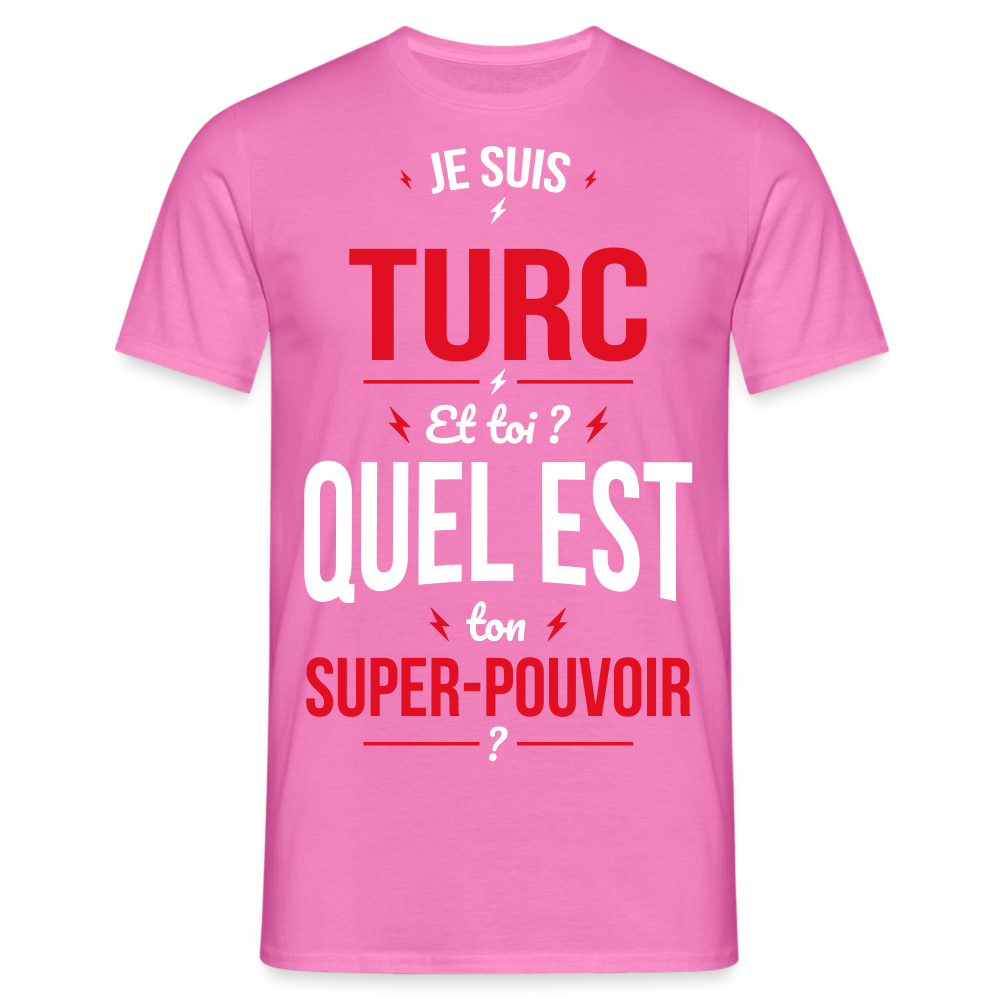 T-shirt Homme - Je suis Turc - Super-pouvoir - rose