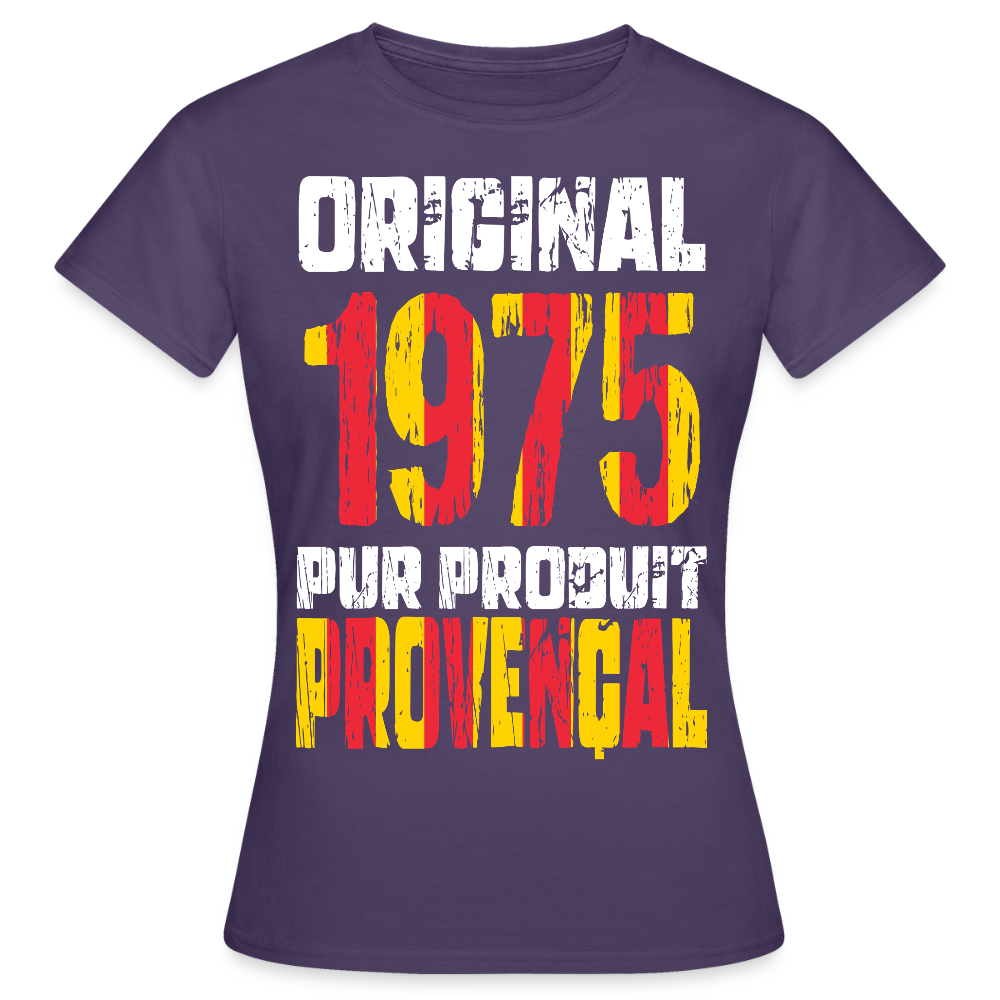 T-shirt Femme - Anniversaire 50 Ans - Original 1975 - Pur produit Provençal - violet foncé