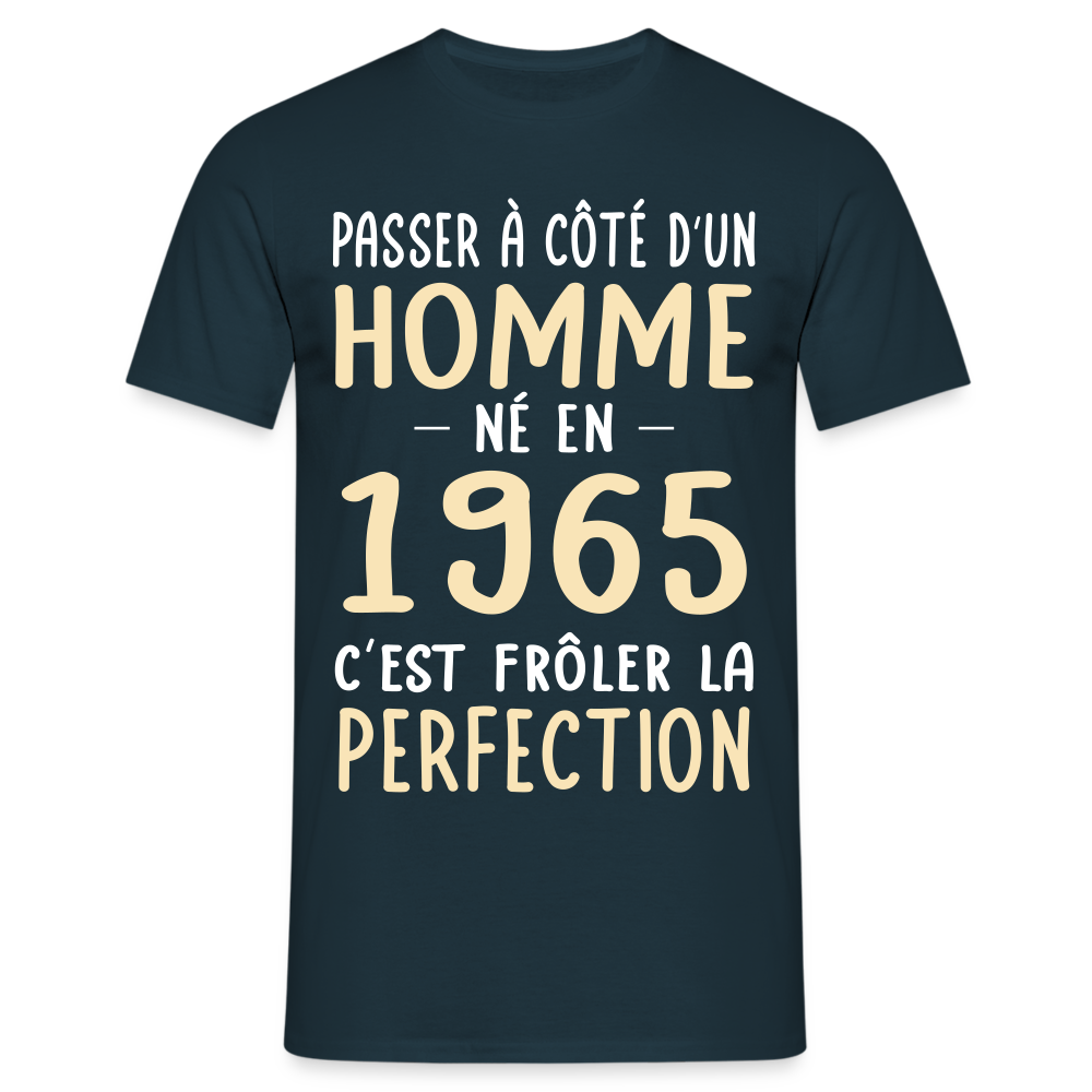 T-shirt Homme - Anniversaire 60 Ans - Né en 1965 - Frôler la perfection - marine