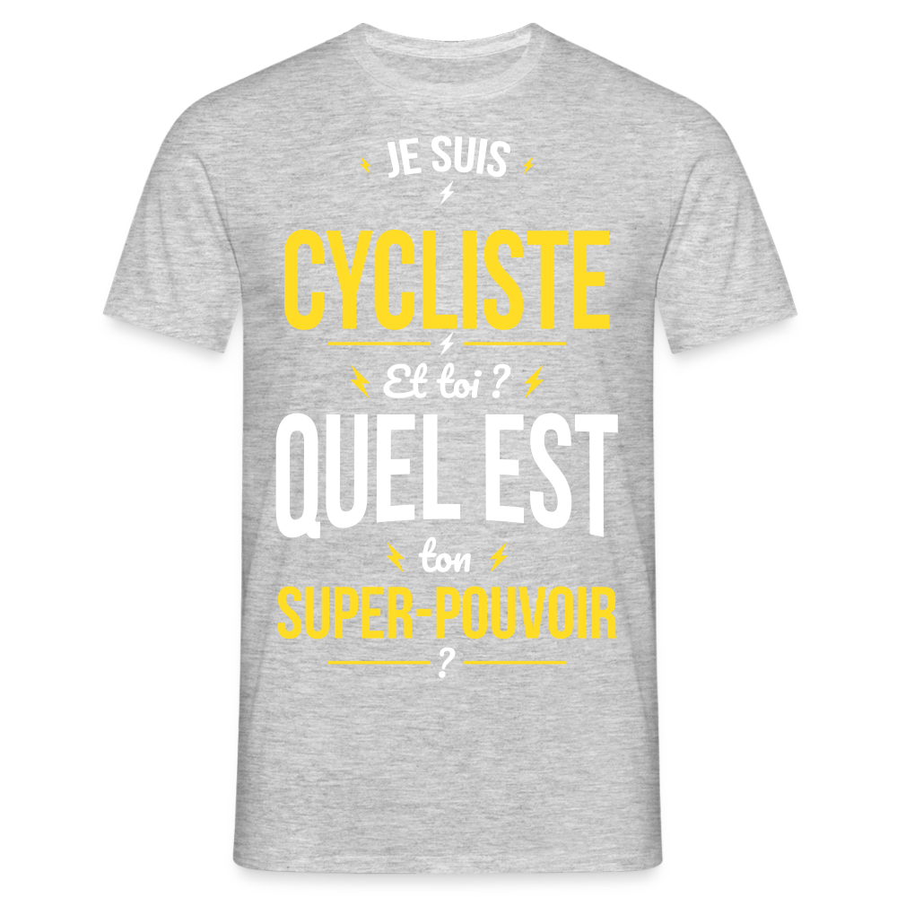 T-shirt Homme - Je suis cycliste - Super-pouvoir - gris chiné