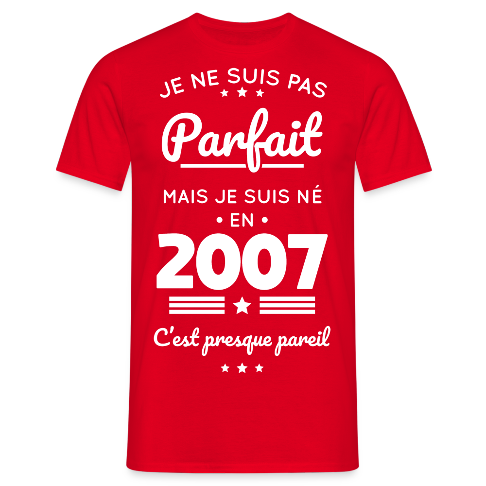 T-shirt Homme - Anniversaire 18 Ans - Pas parfait mais né en 2007 - rouge