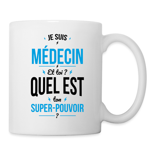 Mug blanc - Je suis médecin - Super-pouvoir - blanc