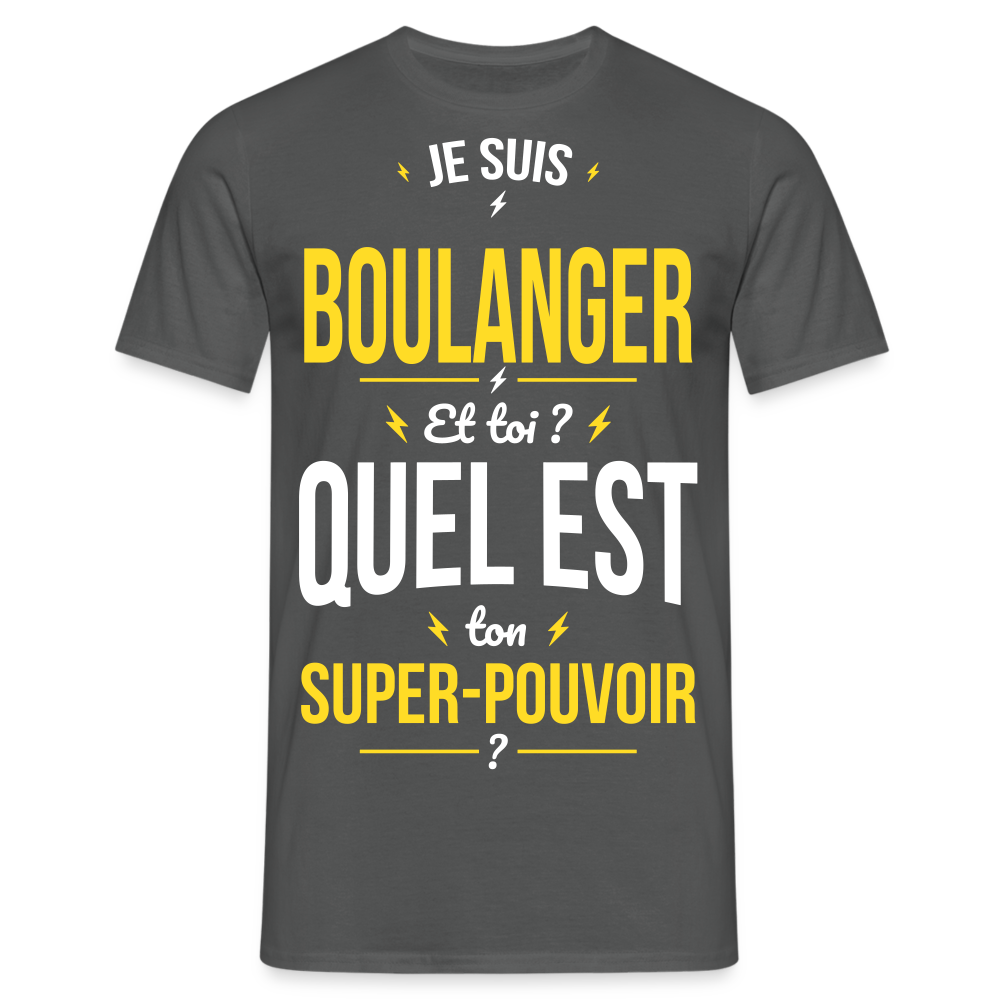 T-shirt Homme - Je suis boulanger - Super-pouvoir - charbon