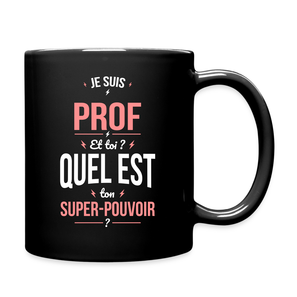 Mug uni - Je suis prof - Super-pouvoir - noir