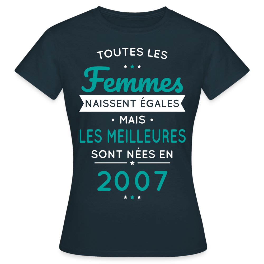 T-shirt Femme - Anniversaire 18 Ans - Les meilleures sont nées en 2007 - marine