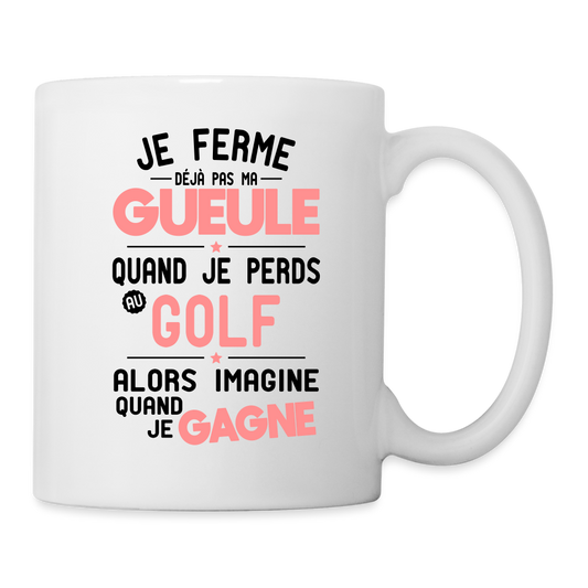 Mug blanc - Je ferme pas ma gueule quand je perds au golf - blanc