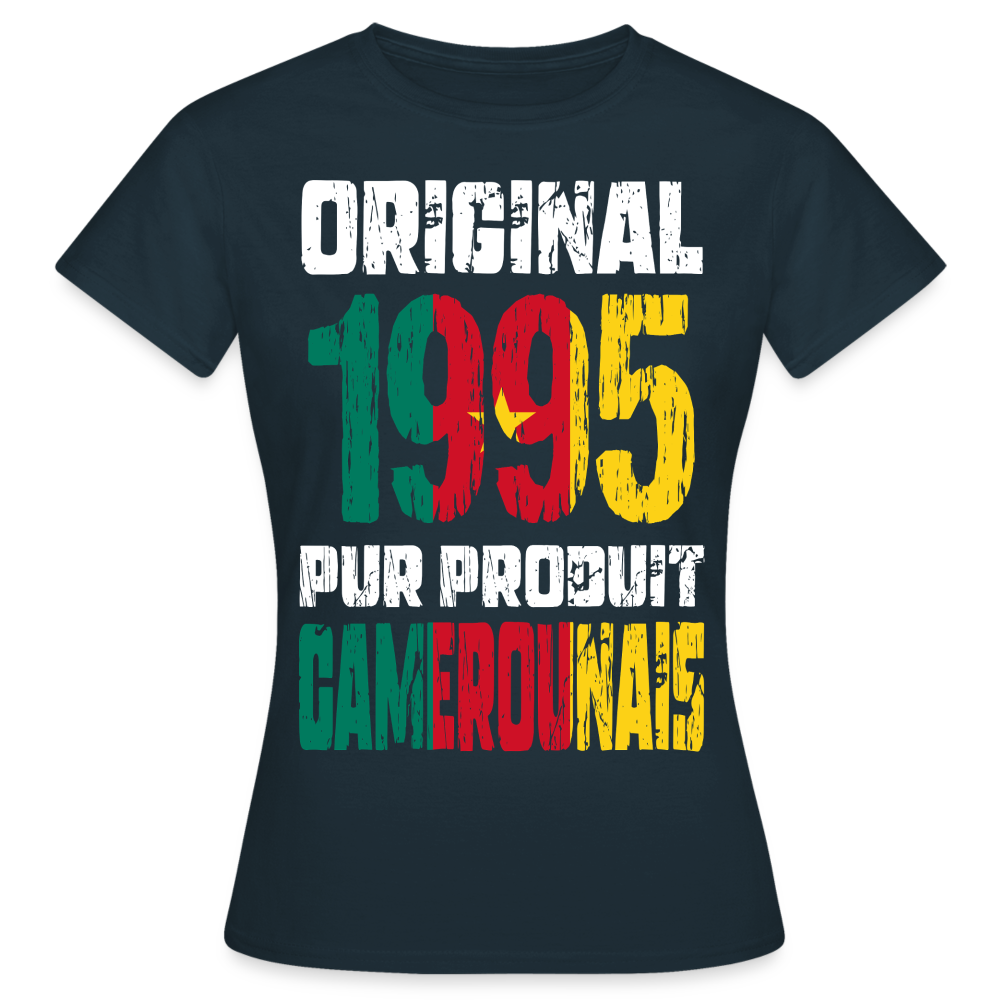 T-shirt Femme - Anniversaire 30 Ans - Original 1995 - Pur produit Camerounais - marine