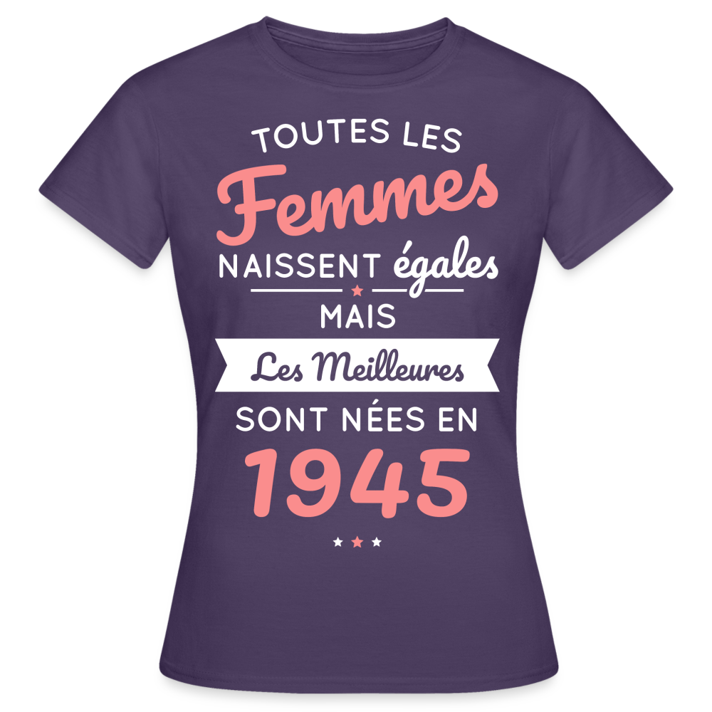 T-shirt Femme - Anniversaire 80 Ans - Les  meilleures sont nées en 1945 - violet foncé