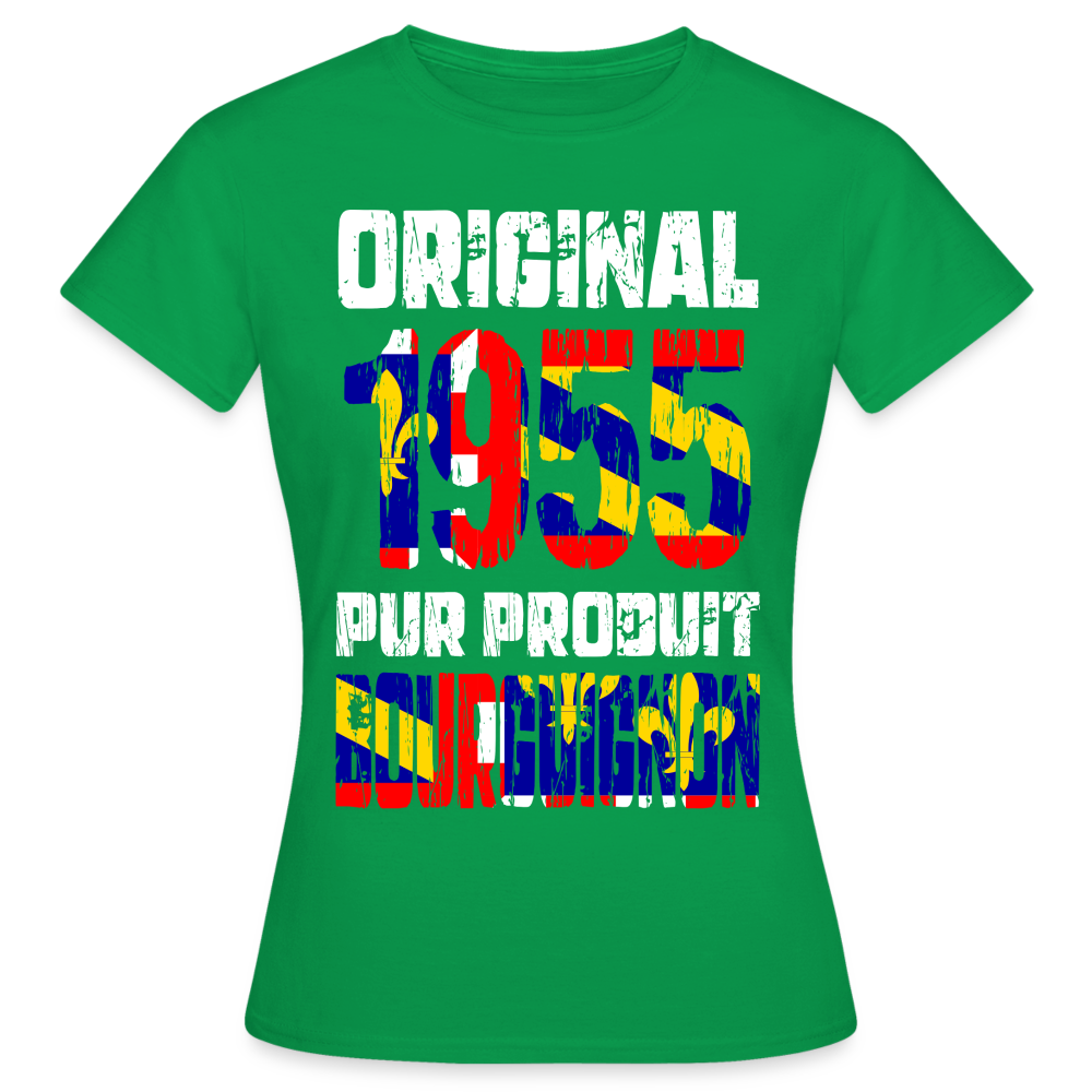 T-shirt Femme - Anniversaire 70 Ans - Original 1955 - Pur produit Bourguignon - vert